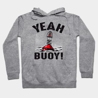 Yeah Buoy! Hoodie